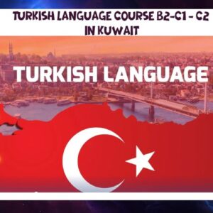 Turkish language course B2-C1 - C2 in Kuwait