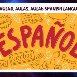 دورة لغة اسبانية Aula4, Aula5, Aula6