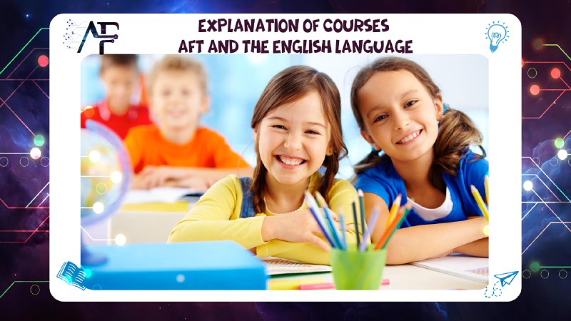 Explanation of courses Aft and the English language