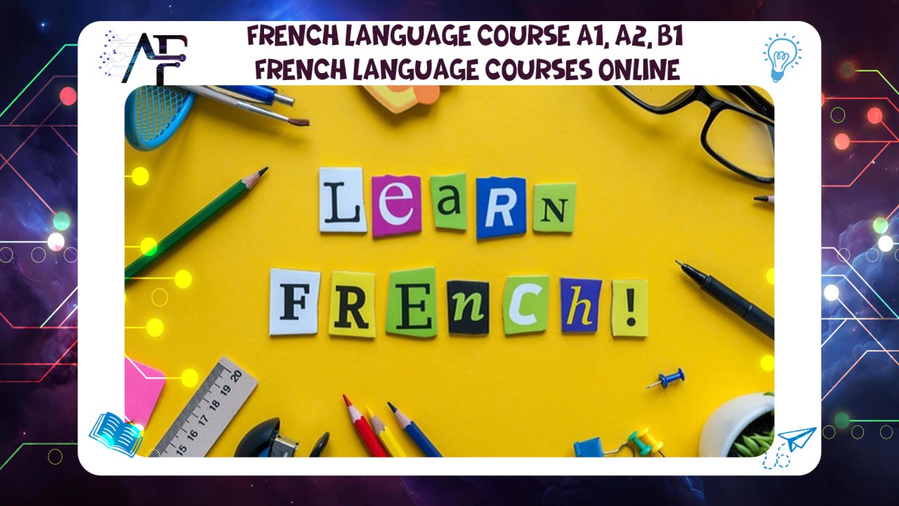 French language course A1, A2, B1 French language courses online