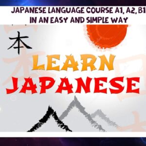 Japanese language course A1, A2, B1 in an easy and simple way
