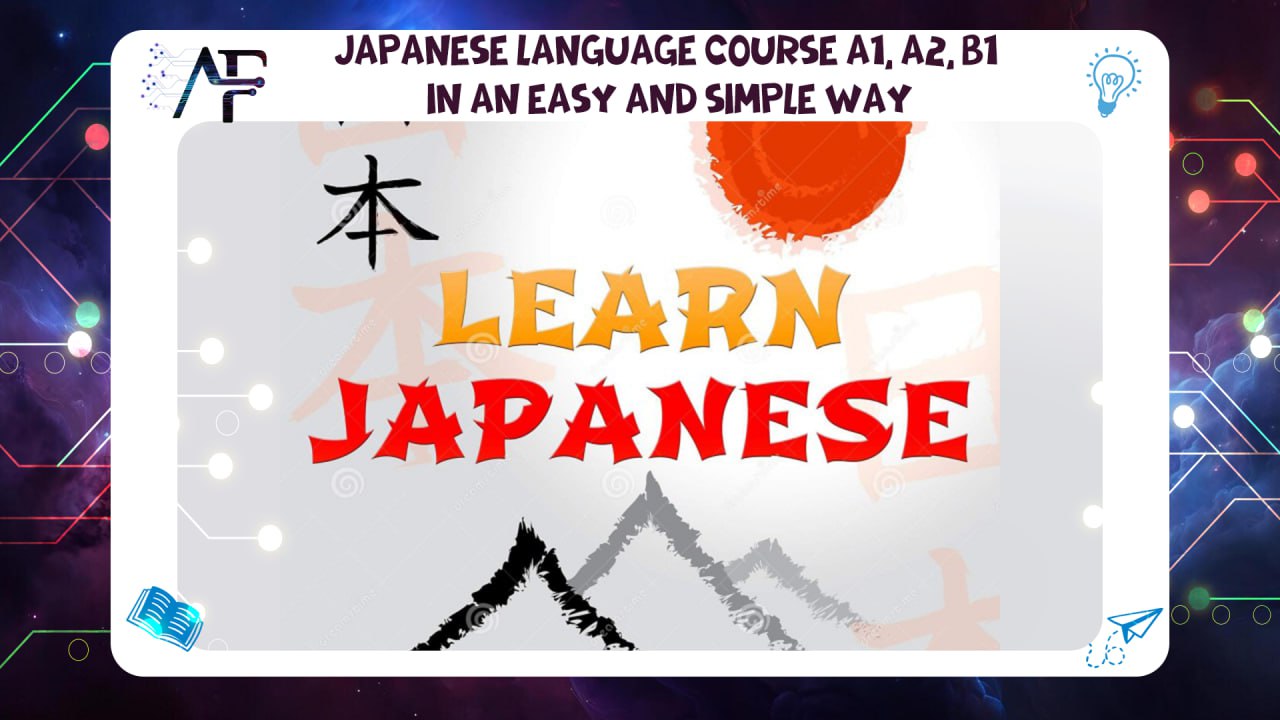 Japanese language course A1, A2, B1 in an easy and simple way