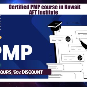 Certified PMP course in Kuwait, 36 hours, 50% discount, AFT Institute