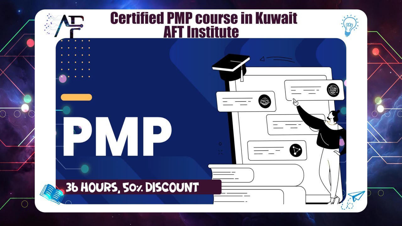 Certified PMP course in Kuwait, 36 hours, 50% discount, AFT Institute