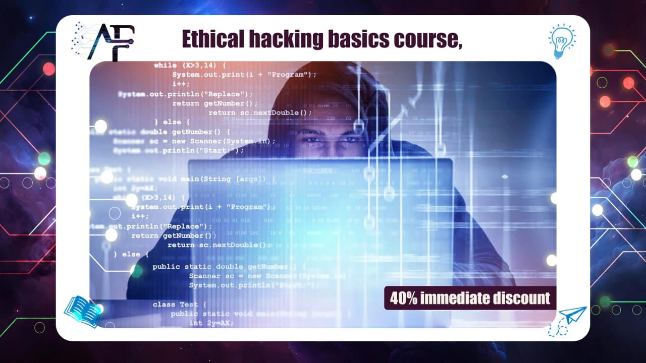 Ethical hacking basics course, 40% immediate discount