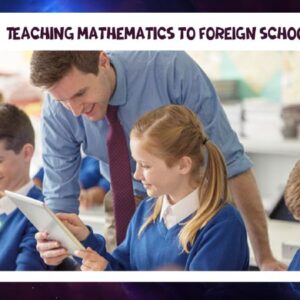 Teaching mathematics to foreign schools