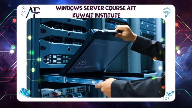 Windows Server Course AFT Kuwait Institute