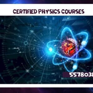 Certified Physics Courses 55780380
