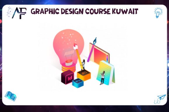 Graphic Design Course Kuwait Advanced Future Training Institute (AFT) 55780380