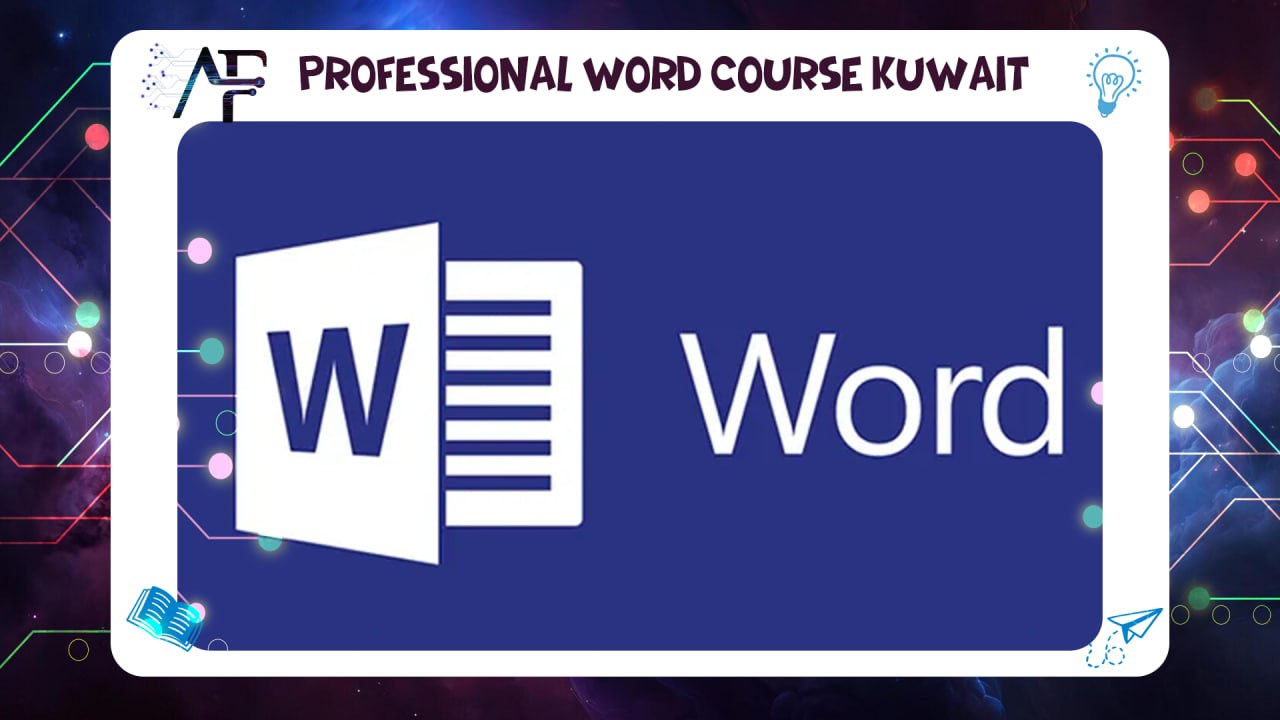 Professional Word Course Kuwait Advanced Future Training Institute (AFT) 55780380