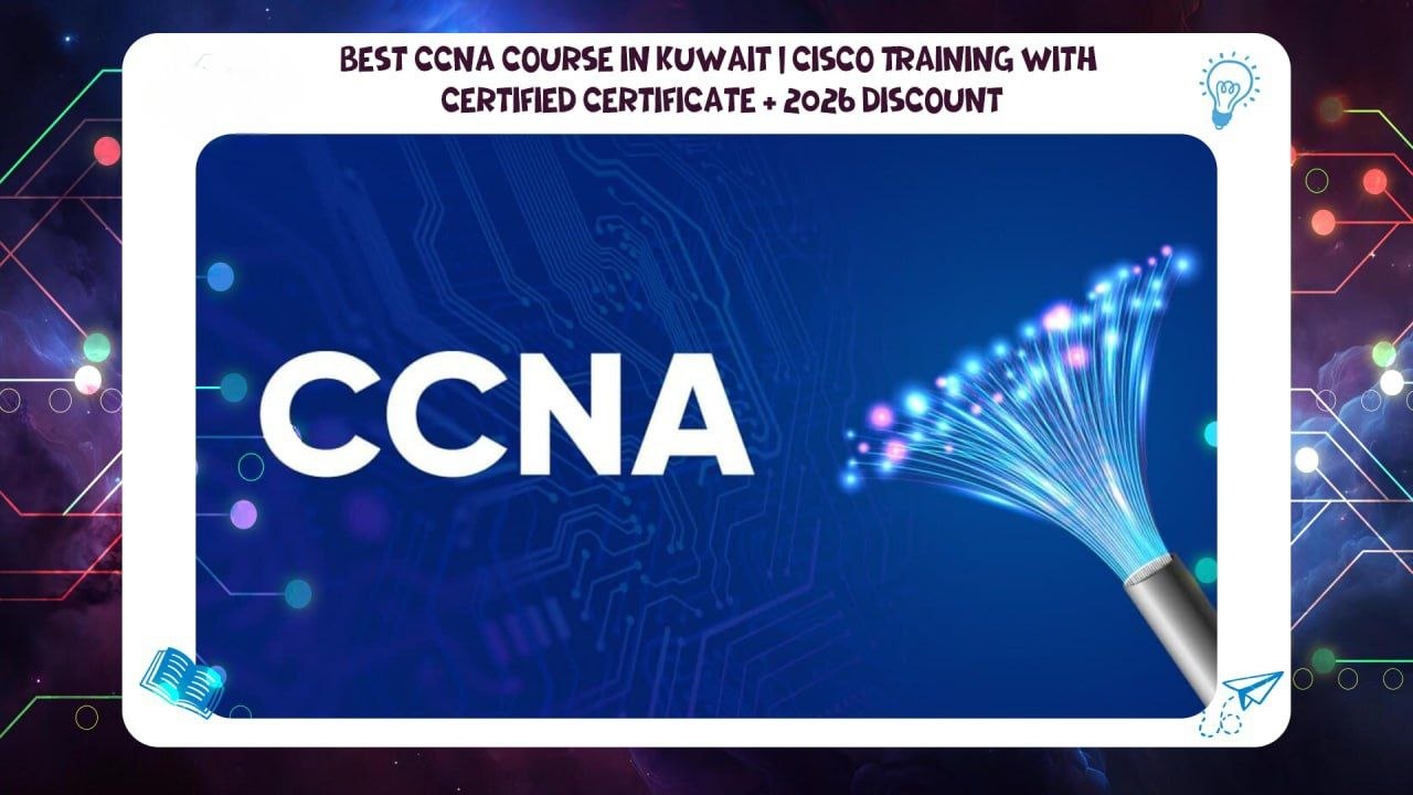 Best CCNA Course in Kuwait | Cisco Training with Certified Certificate + 2026 Discount offered by AFT 55780380