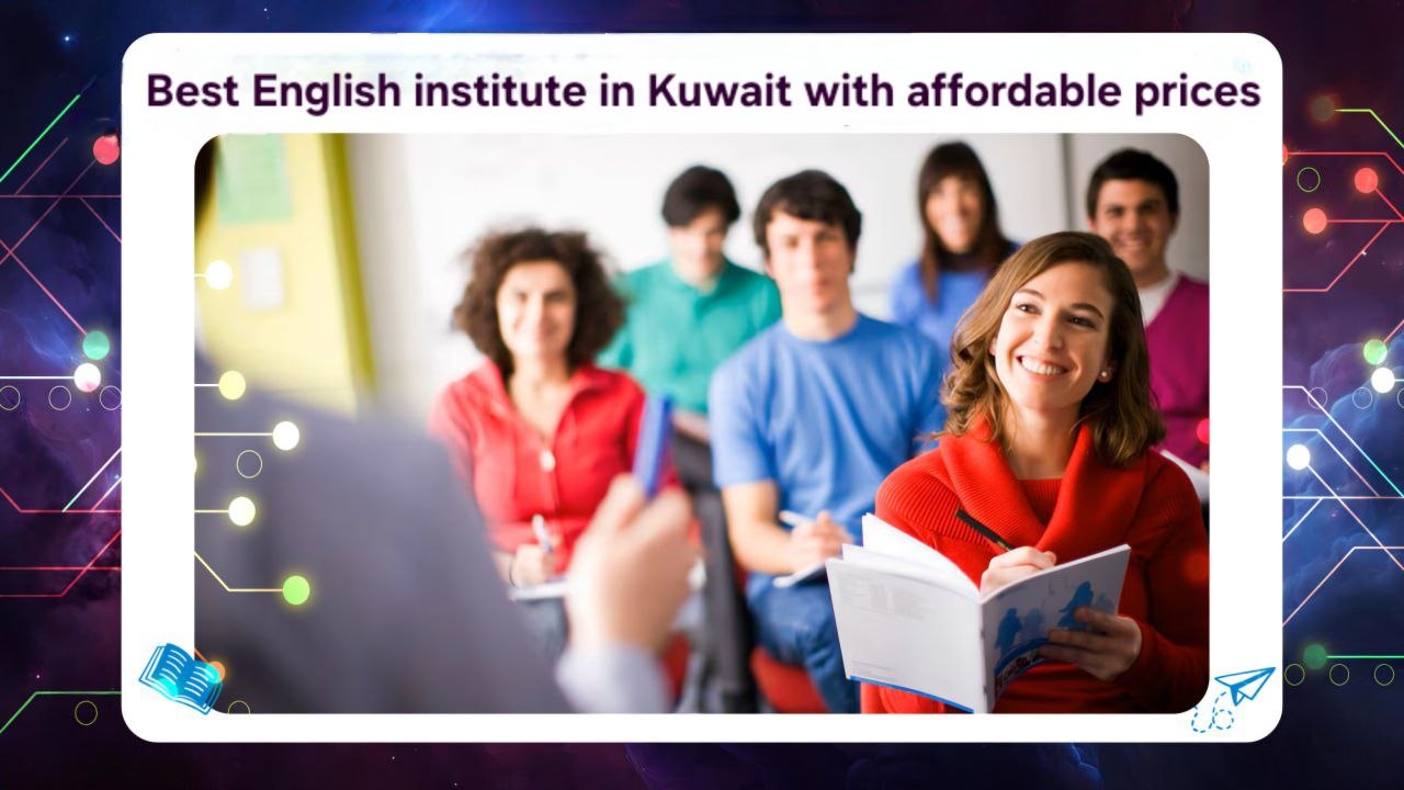 Best English Institute in Kuwait with Affordable Prices Discount 45% 55780380
