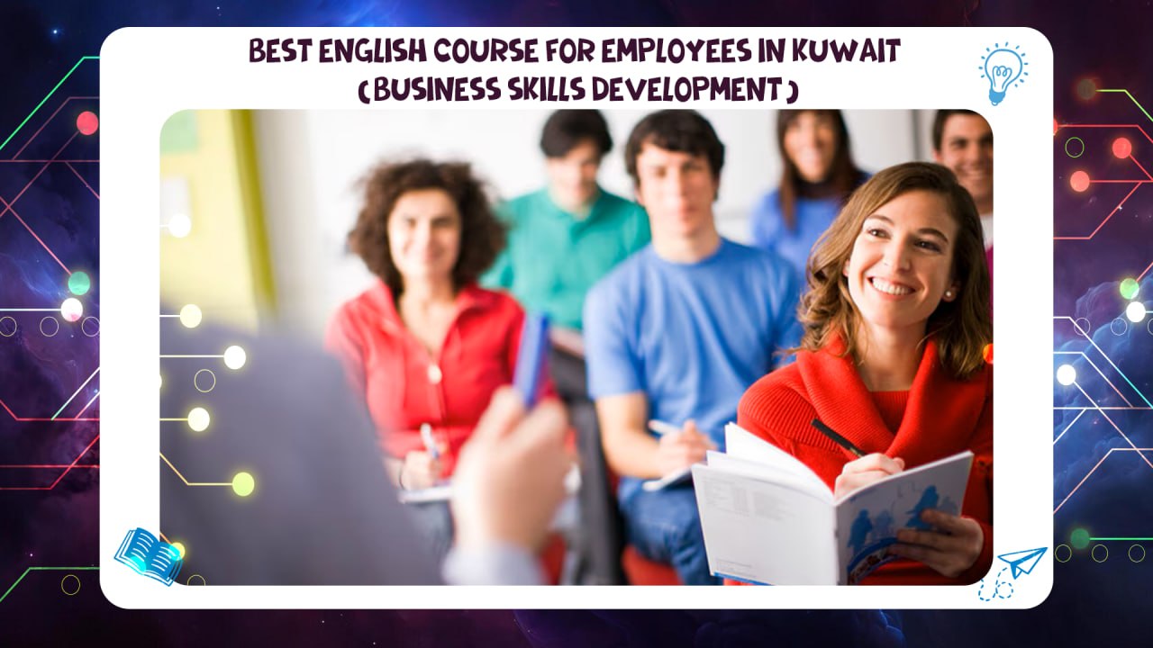 Best English Course for Employees in Kuwait (Business Skills Development) 55780380