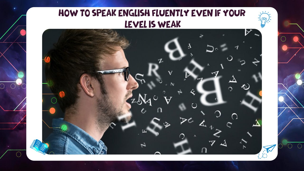 How to speak English fluently even if your level is weak 55780380
