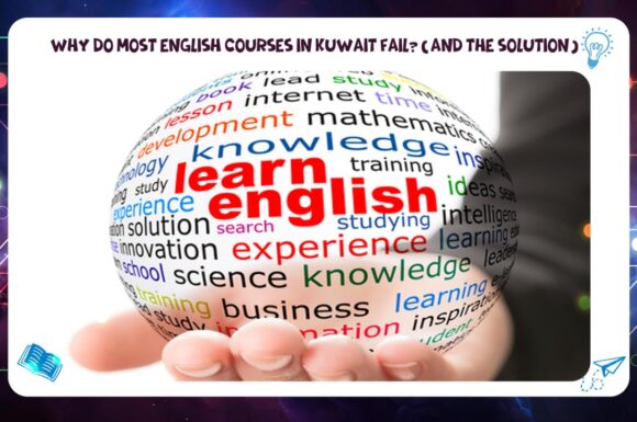 Why do most English courses in Kuwait fail? (And the solution) Hot line 55780380