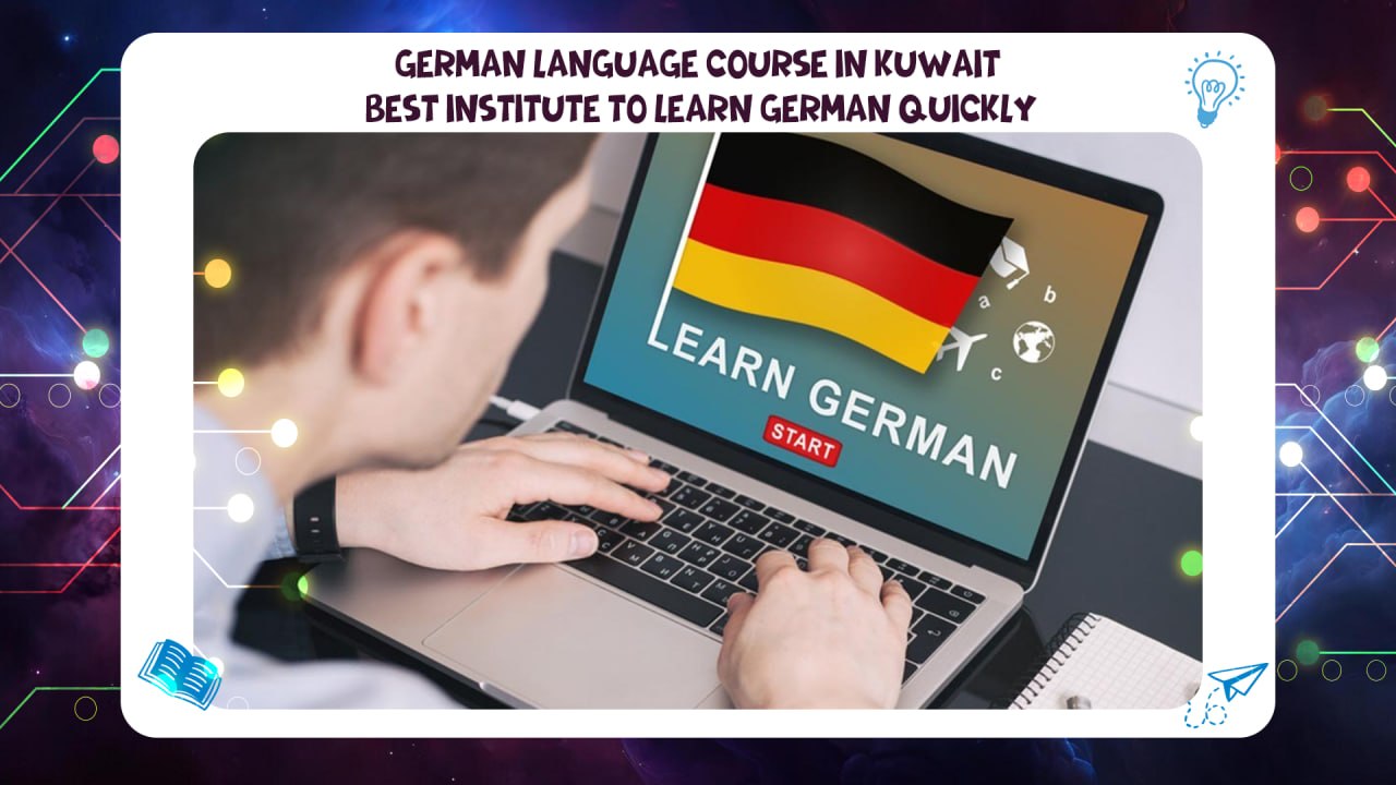 German Language Course in Kuwait – The Best Institute to Learn German Quickly 55780380
