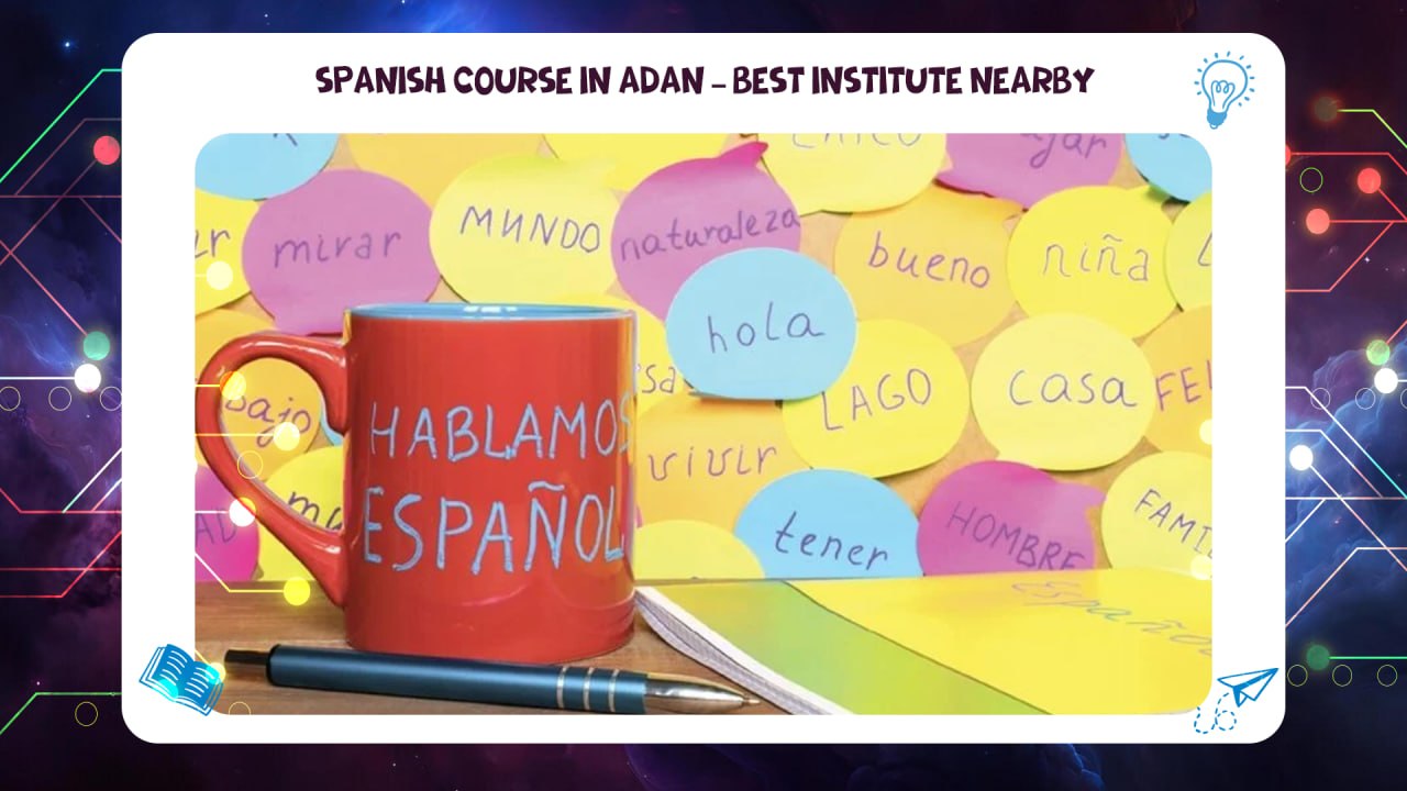 Spanish course in Adan – the best nearby institute AFT Institute hot line 55780380