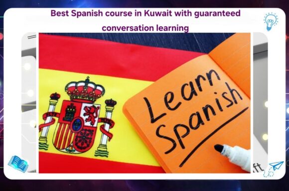 Best Spanish course in Kuwait with guaranteed conversation learning 55780380
