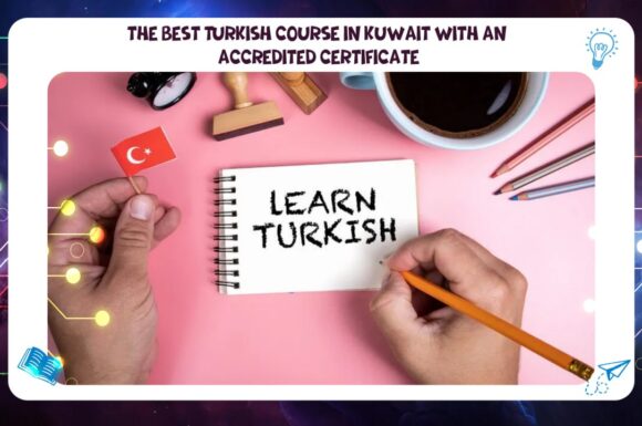 the best Turkish course in Kuwait with an accredited certificate via AFT Institute Discount 45% 55780380