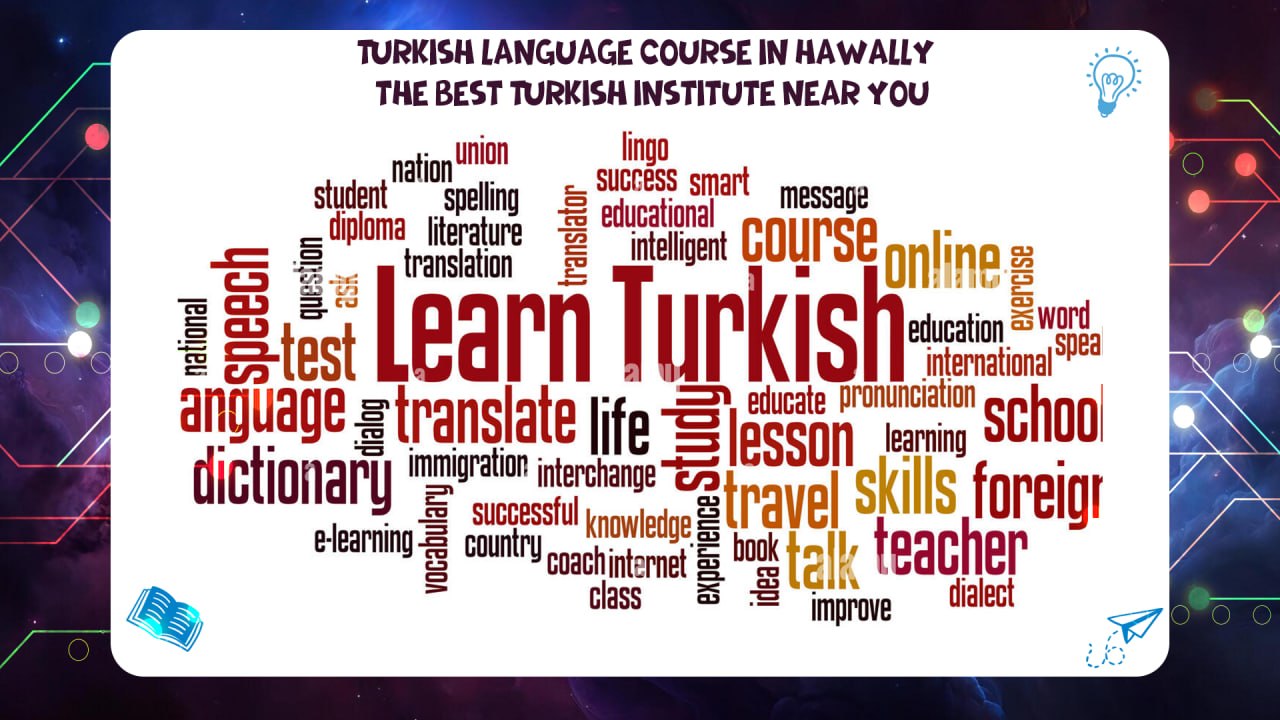 Turkish language course in Hawally – the best Turkish institute near you hot line 55780380