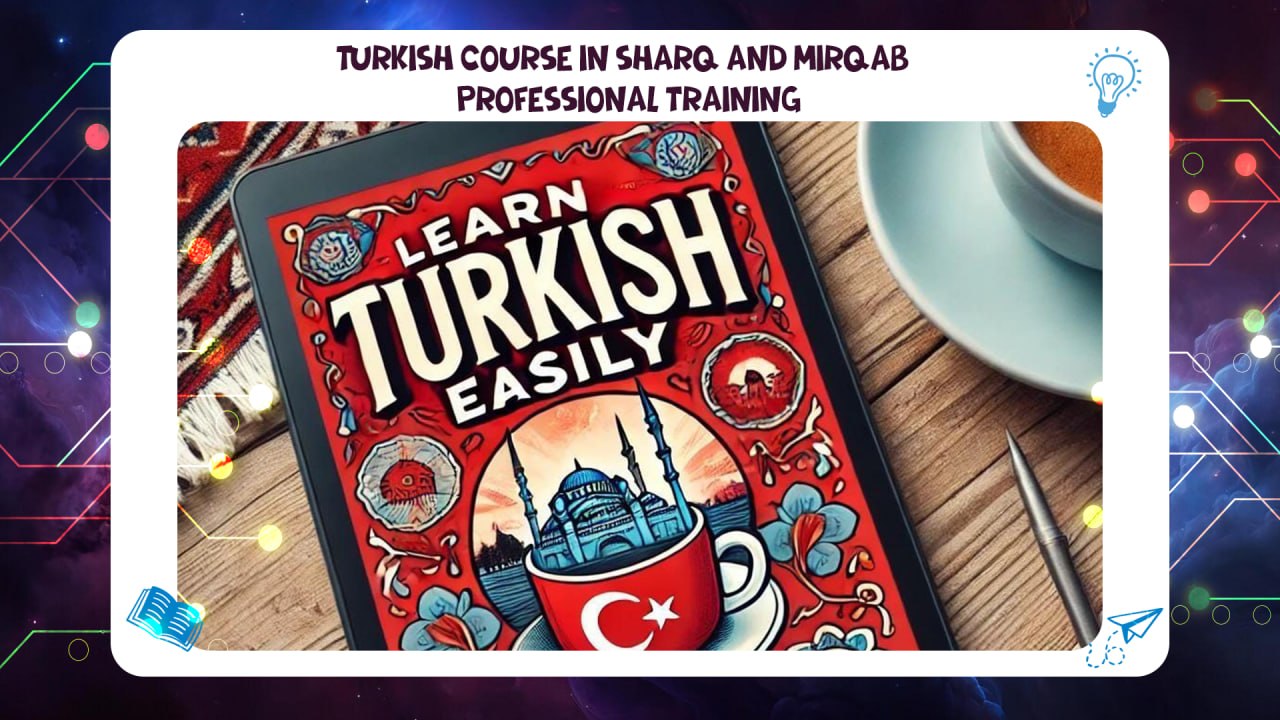 Turkish course in Sharq and Al-Mirqab – professional training AFT 55780380