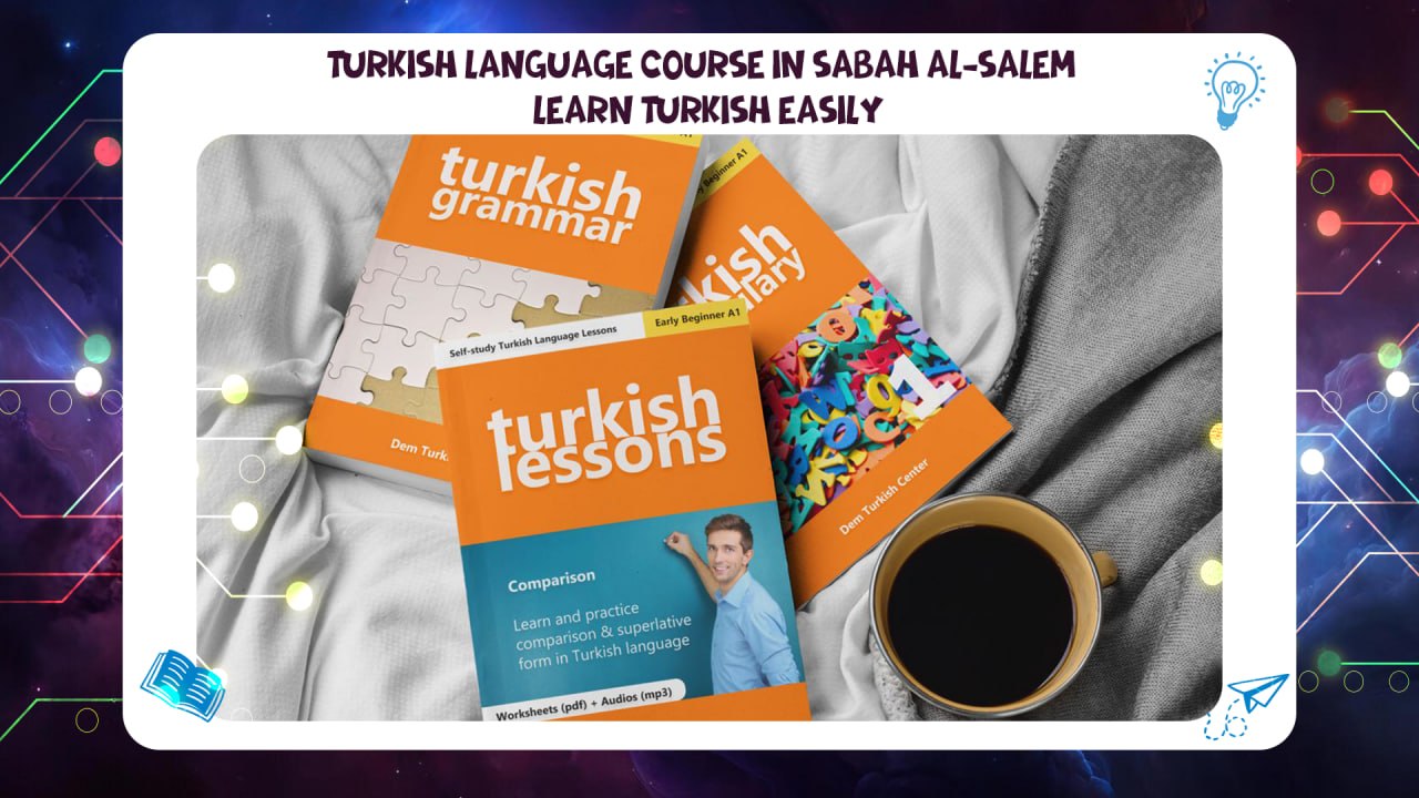 Turkish language course in Sabah Al-Salem – learn Turkish easily 55780380