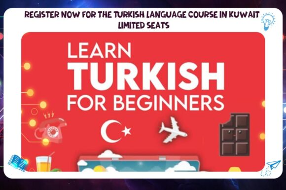 Turkish language course in Kuwait – limited seats through AFT Training Institute (Phone: 55780380)