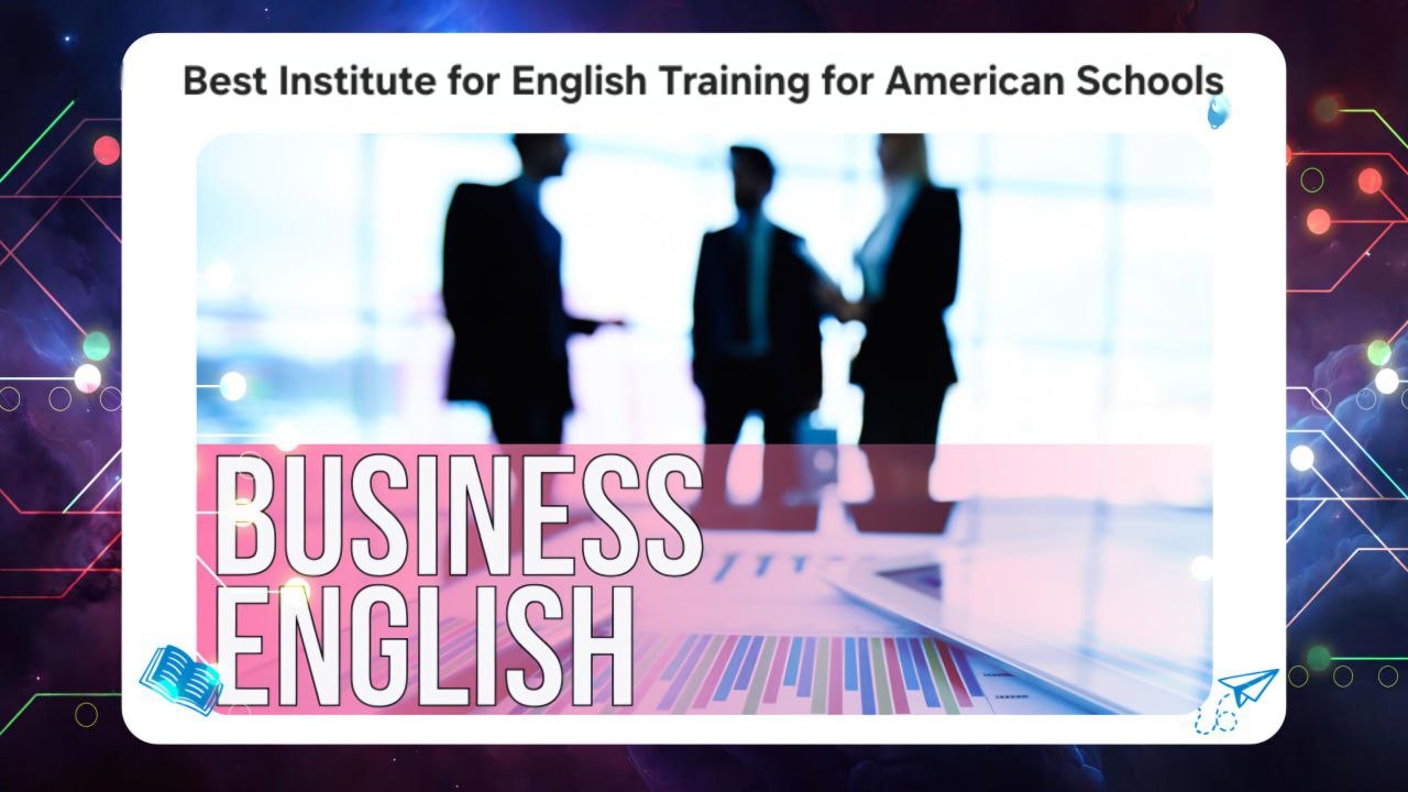 best institute that provides English training for American schools 55780380