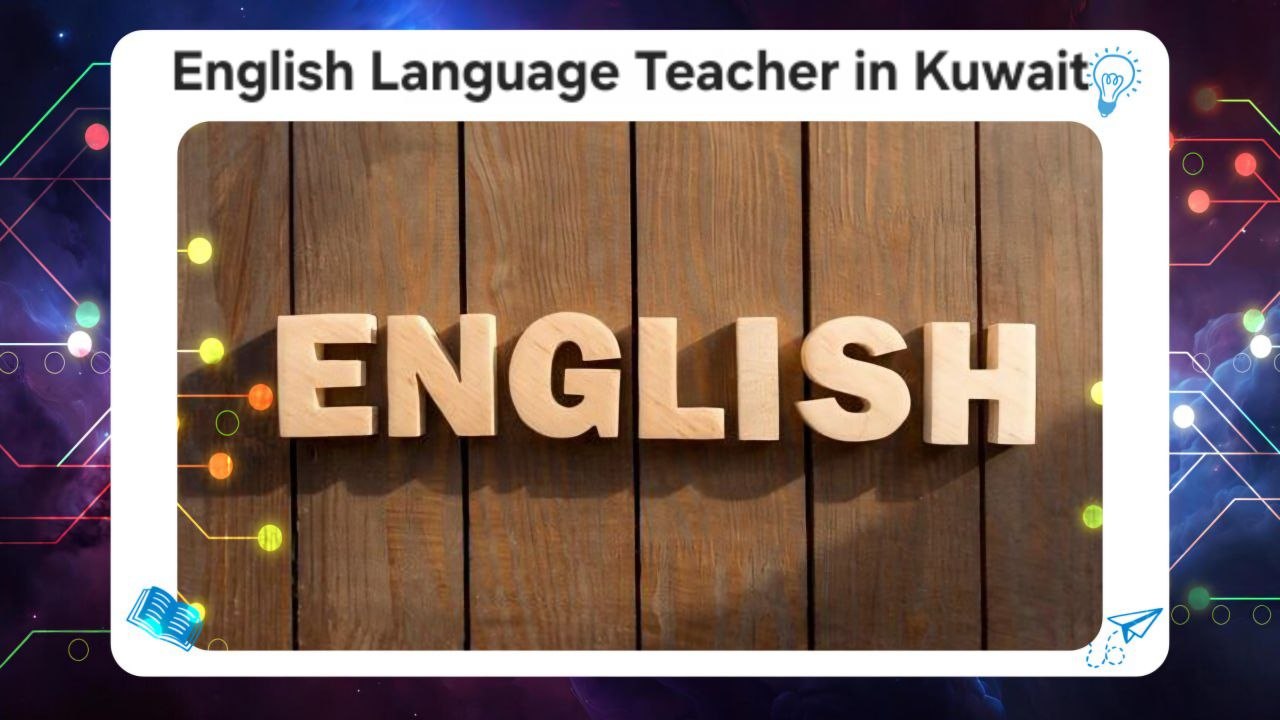 English language teacher in Kuwait best Institute Kuwait 2026 AFT 55780380