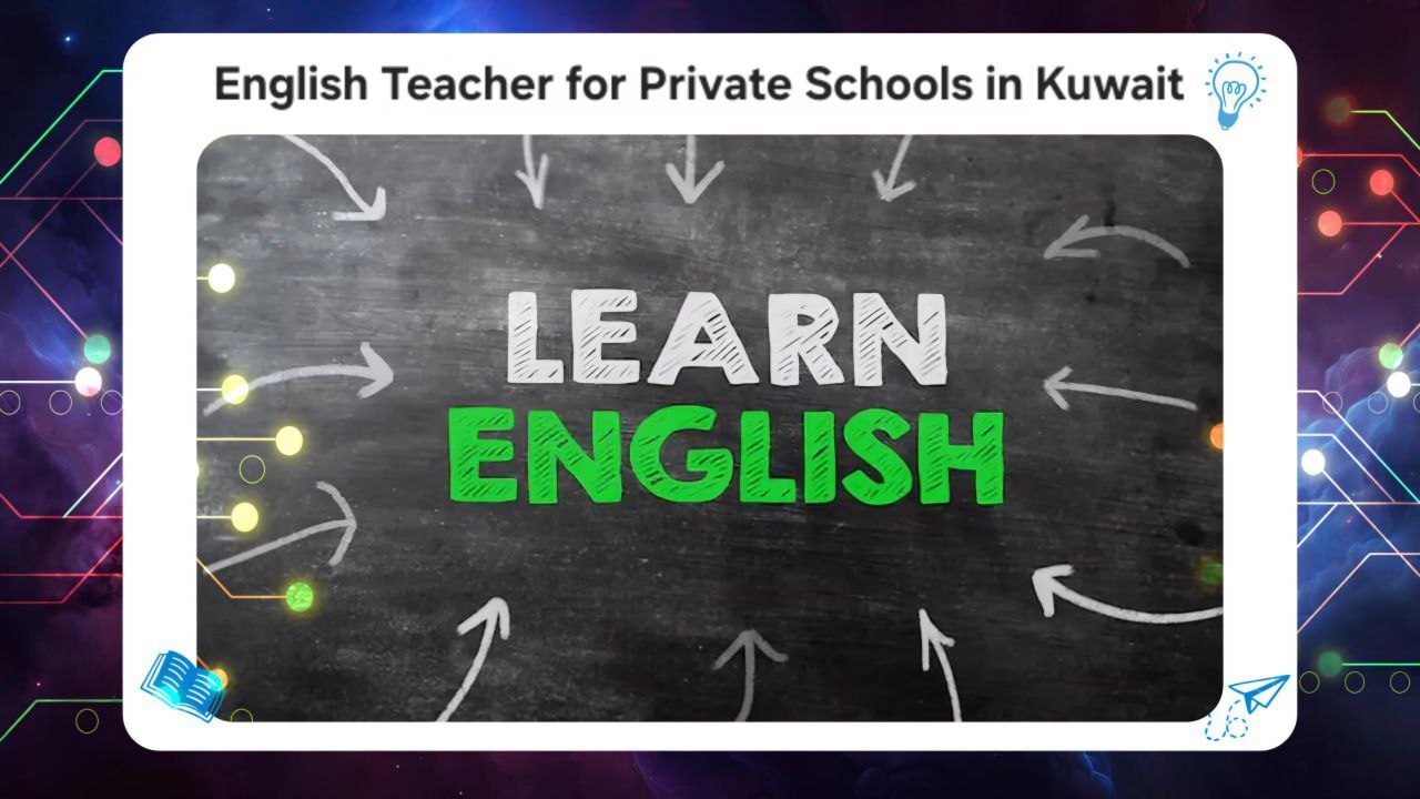 English Teacher for Private Schools in Kuwait 55780380